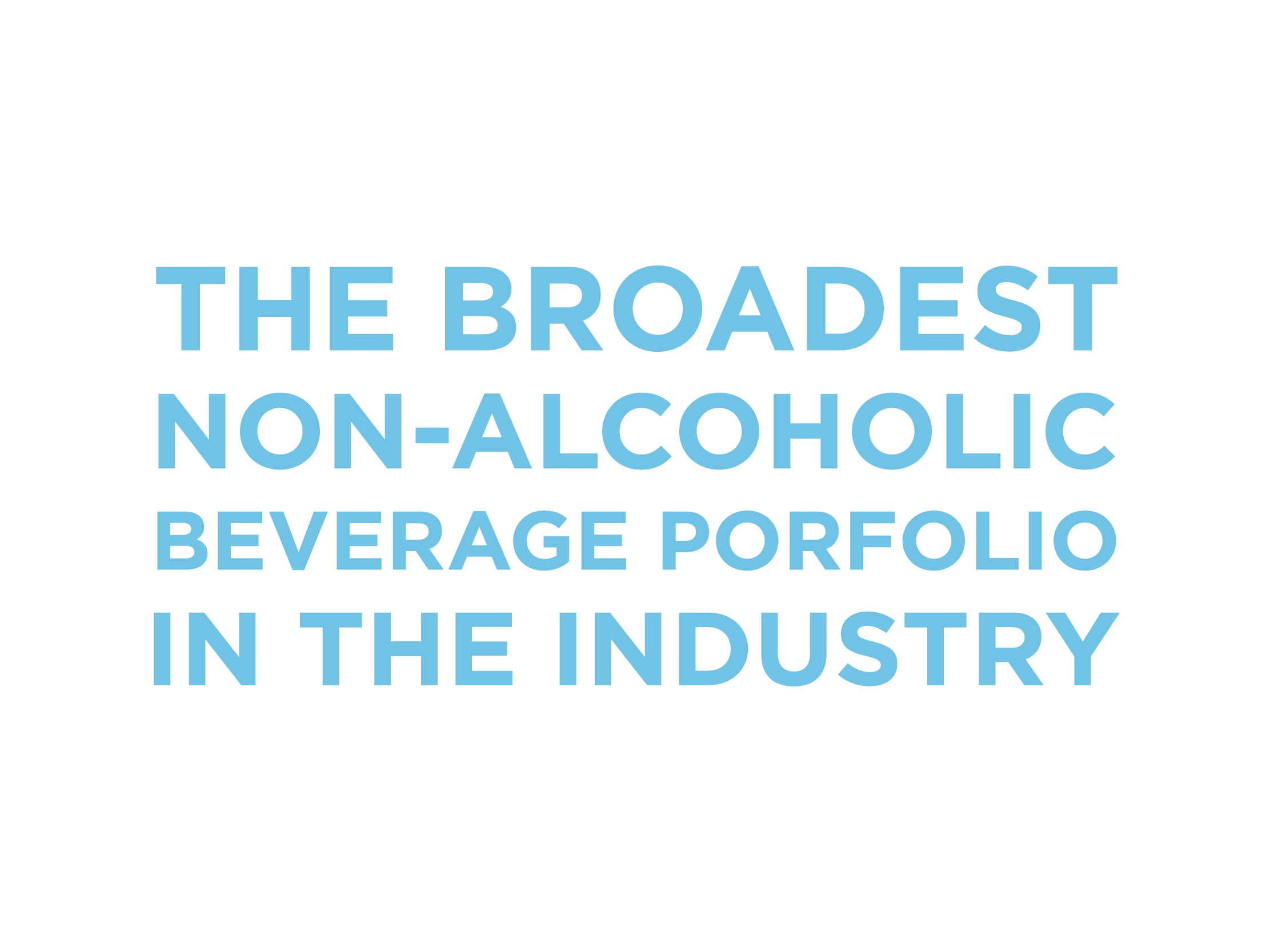 The Broadest Non-Alcoholic Beverage Portfolio in the Industry